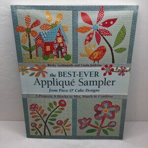 The Best-Ever Appliqué Sampler Piece O Cake Designs Sewing Goldsmith Jenkins